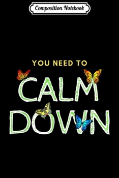 Paperback Composition Notebook: you need to calm down Swift Color butterfly Journal/Notebook Blank Lined Ruled 6x9 100 Pages Book