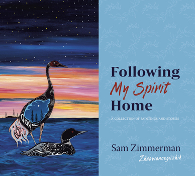 Paperback Following My Spirit Home: A Collection of Paintings and Stories Book