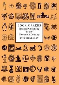 Hardcover Book Makers: British Publishing in the Twentieth Century Book