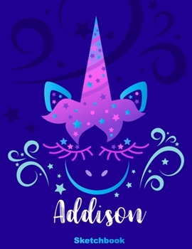 Addison Sketchbook: Pink Unicorn Personalized First Name Sketch Book for Drawing, Sketching, Journaling, Doodling and Making Notes. Cute and Trendy, ... Kids, Teens, Children. Art Hobby Diary