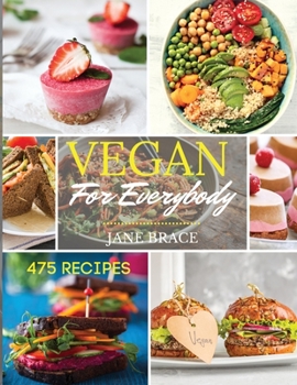 Paperback Vegan 475 Recipes: 475 Vegan Recipes, That Everyone Will Love! Book
