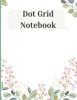 Dot Grid Notebook: Amazing Notebook Bullet Dotted Grid Dot Grid Journal for Drawing & Writing