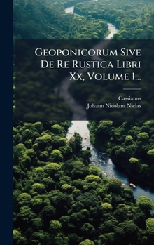 Hardcover Geoponicorum Sive De Re Rustica Libri Xx, Volume 1... [Latin] Book