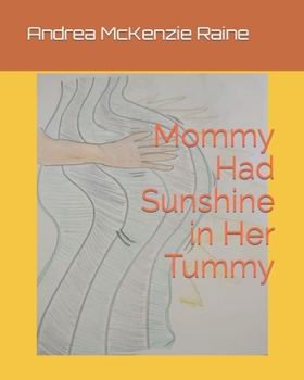 Paperback Mommy Had Sunshine in Her Tummy Book
