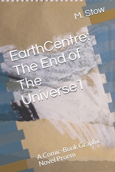 Paperback EarthCentre: The End of The Universe1: A Comic-Book Graphic-Novel Proem Book