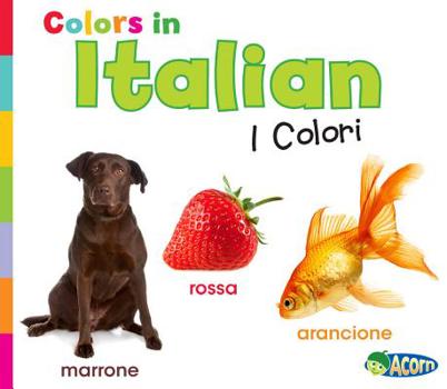 Hardcover Colors in Italian: I Colori [Italian] Book