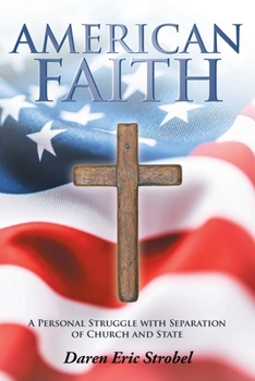 Paperback American Faith: A Personal Struggle with Separation of Church and State Book