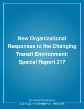 Paperback New Organizational Responses to the Changing Transit Environment: Special Report 217 Book