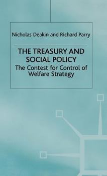 Hardcover The Treasury and Social Policy: The Contest for Control of Welfare Strategy Book