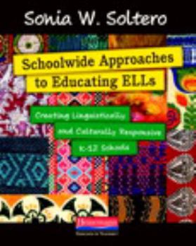 Paperback Schoolwide Approaches to Educating Ells: Creating Linguistically and Culturally Responsive K-12 Schools Book