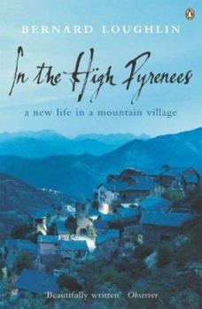 Paperback In the High Pyrenees: A New Life in a Mountain Village Book