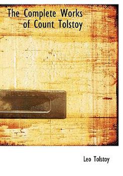 Paperback The Complete Works of Count Tolstoy Book