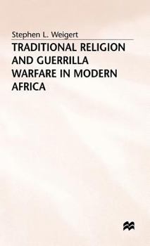 Hardcover Traditional Religion and Guerrilla Warfare in Modern Africa Book