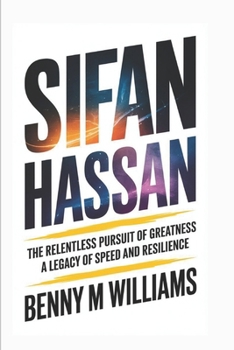 Paperback Sifan Hassan: The Relentless Pursuit of Greatness-A Legacy of Speed and Resilience Book