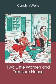 Two Little Women and Treasure House - Book #2 of the Two Little Women