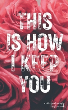 Paperback This Is How I Keep You Book