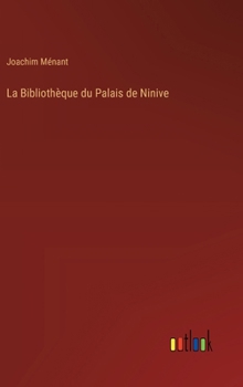 La Bibliothèque du Palais de Ninive