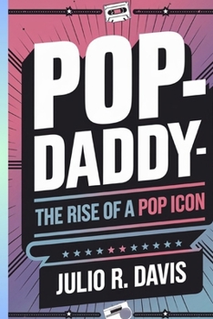 Pop-Daddy:: The Rise of a Pop Icon”