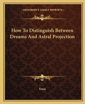 Paperback How To Distinguish Between Dreams And Astral Projection Book