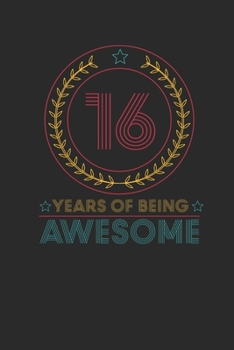 Paperback 16 Years Of Being Awesome: Dotted Bullet Notebook - Awesome Birthday Gift Idea Book