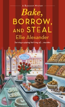 Mass Market Paperback Bake, Borrow, and Steal: A Bakeshop Mystery Book