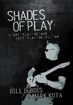 Hardcover Shades of Play: Start Playing & Keep Playing Book