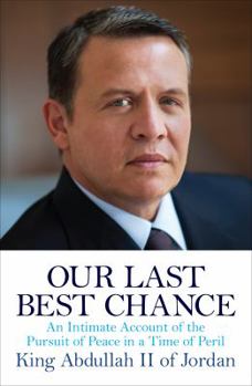 Our Last Best Chance: The Pursuit of Peace in a Time of Peril