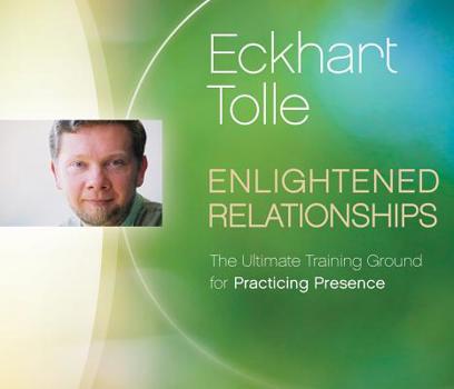Audio CD Enlightened Relationships: The Ultimate Training Ground for Practicing Presence Book