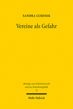 Vereine ALS Gefahr: Die Reformbedurftigkeit Des Vereinsrechts Im Umgang Mit Kriminellen Und Extremistischen Vereinigungen