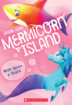 Paperback Wish Upon a Shark (Mermicorn Island #4): Volume 4 Book