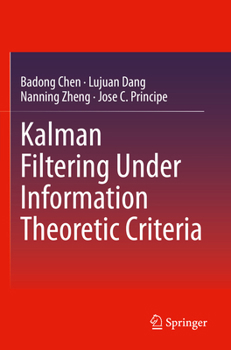 Paperback Kalman Filtering Under Information Theoretic Criteria Book