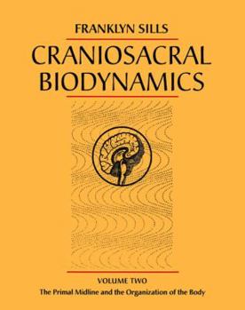Paperback Craniosacral Biodynamics, Volume Two: The Primal Midline and the Organization of the Body Book