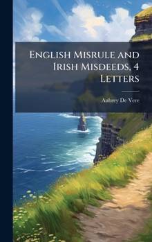 Hardcover English Misrule and Irish Misdeeds, 4 Letters Book