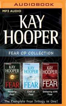 Kay Hooper Fear Cd Collection: Hunting Fear, Chill of Fear, Sleeping With Fear