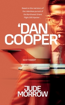 Paperback 'Dan Cooper': Based on the Real Story of the Relentless Pursuit of the Northwest Orient Flight 305 Hijacker D.B. Cooper Book