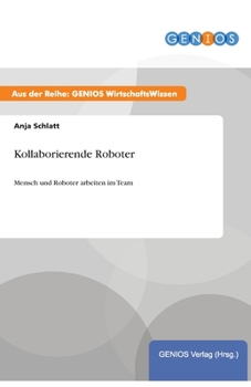 Paperback Kollaborierende Roboter: Mensch und Roboter arbeiten im Team [German] Book