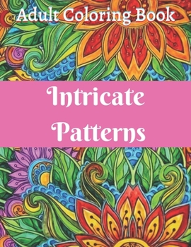 Paperback Intricate Patterns: Adult Coloring Book with 50 Detailed Pattern Designs Intricate Coloring Books for Adults Book