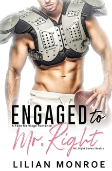 Paperback Engaged to Mr. Right: A Fake Marriage Romance Book
