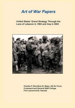 United States' Grand Strategy Through the Lens of Lebanon in 1983 and Iraq in 2003