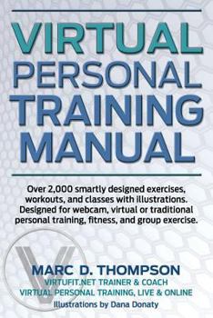 Paperback Virtual Personal Training Manual: Comprehensive Fitness and Wellness Guide for Virtual and Traditional Health Book