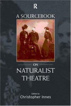 Paperback A Sourcebook on Naturalist Theatre Book