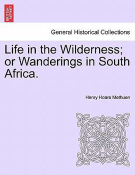 Paperback Life in the Wilderness; Or Wanderings in South Africa. Book