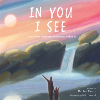 Hardcover In You I See: A Story That Celebrates the Beauty Within Book