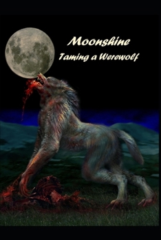 Paperback Moonshine: Taming a Werewolf Book