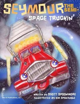 Paperback Seymour the Semi: Space Truckin' Book