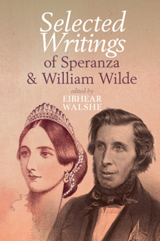Selected Writings of Speranza and William Wilde (Boston College Irish Studies)