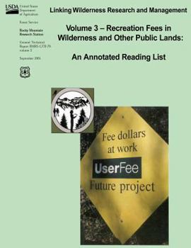 Paperback Linking Wilderness Research and Management: Volume 3 - Recreation Fees in Wilderness and Other Public Lands: An Annotated Reading List Book