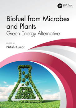 Hardcover Biofuel from Microbes and Plants: Green Energy Alternative Book