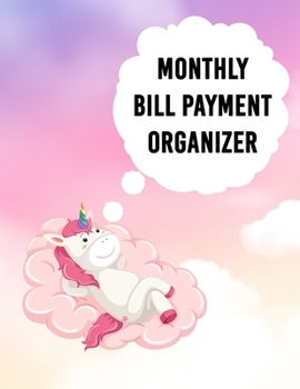 Paperback Monthly Bill Payment Organizer: Money Debt Tracker, Bill Payment Organizer, Bill Payment Checklist, Bill payment tracker. Planning Budgeting Record. S Book