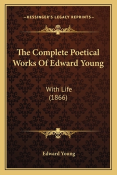 Paperback The Complete Poetical Works Of Edward Young: With Life (1866) Book